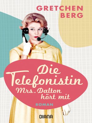 cover image of Die Telefonistin – Mrs. Dalton hört mit